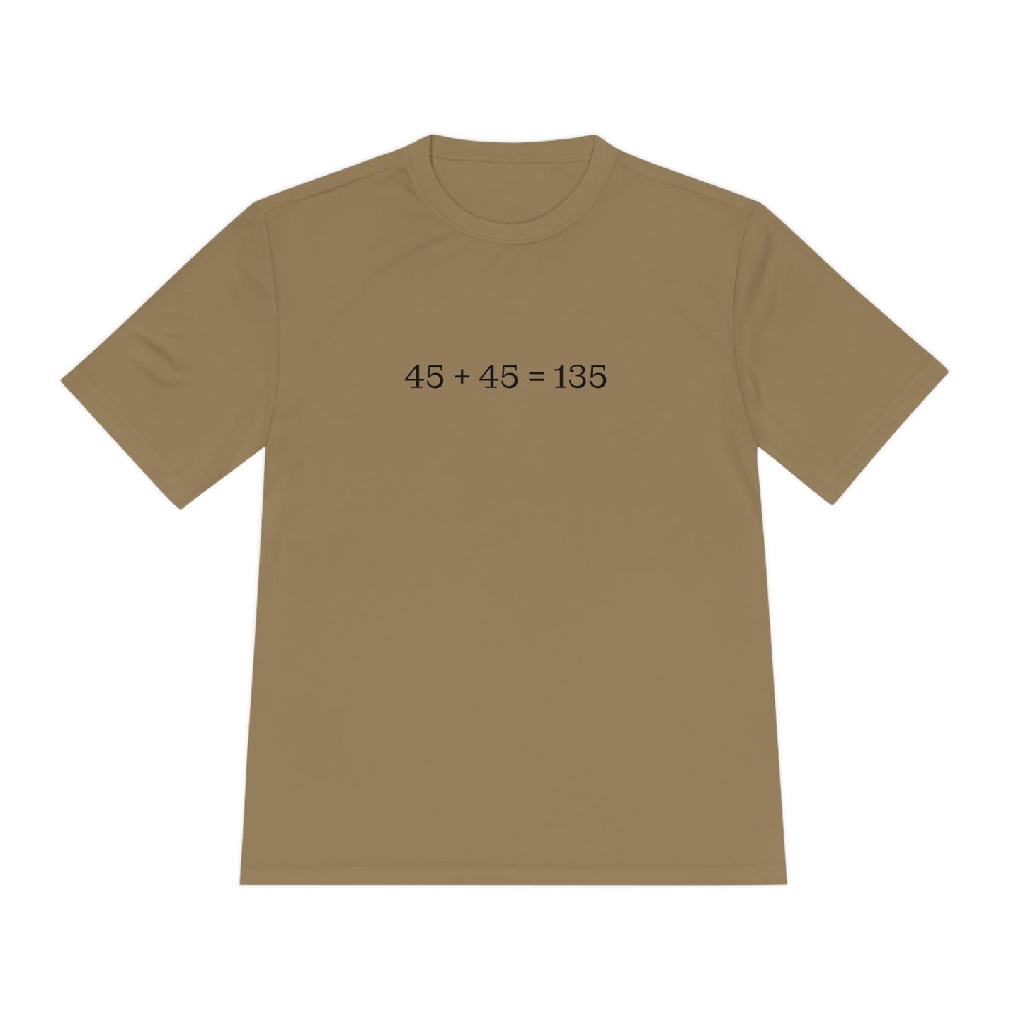 45 + 45 = 135 - Unisex Moisture Wicking Tee - Trad Dad Merch