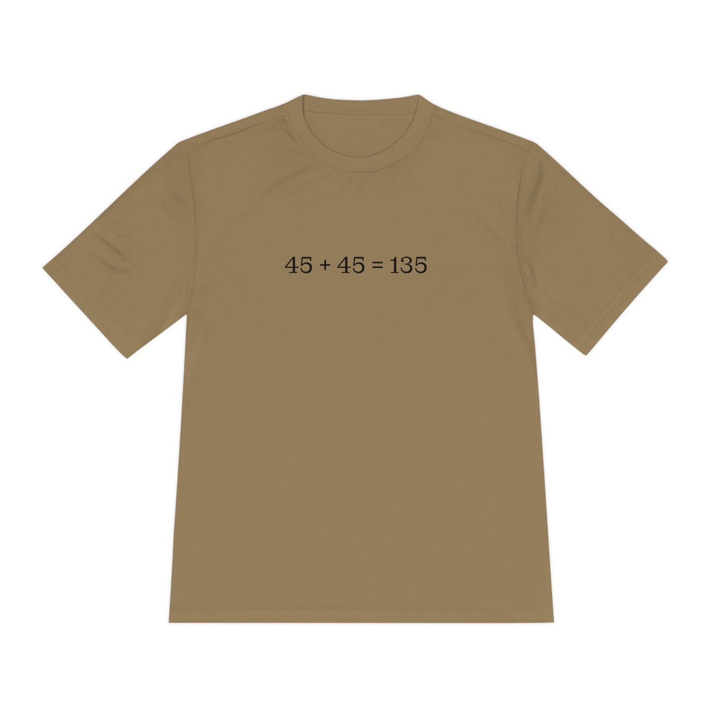 45 + 45 = 135 - Unisex Moisture Wicking Tee