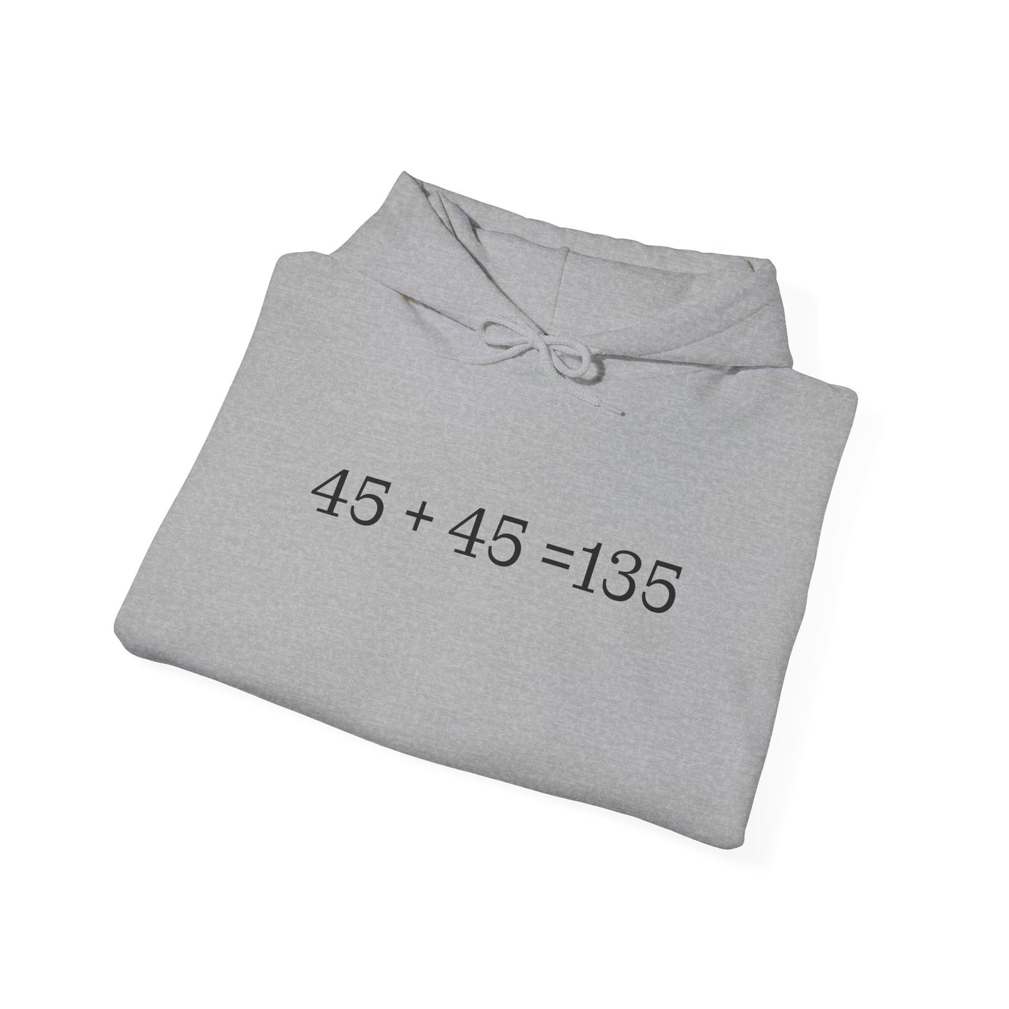 45 + 45 = 135 -  Fitness Hoodie for Fatherhood Enthusiasts