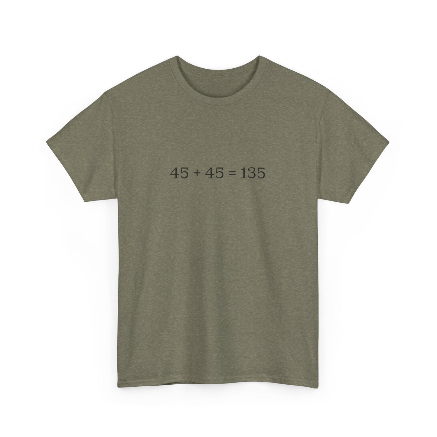 45 + 45 = 135 Traditional Weightlifting Wisdom Tee