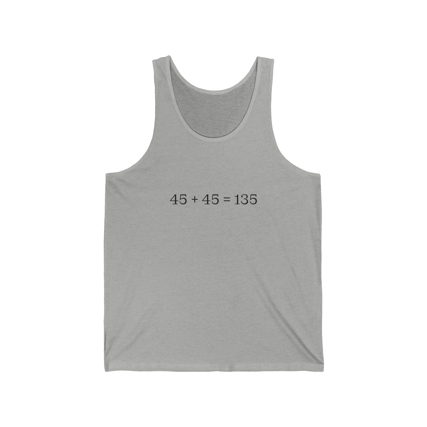 45 + 45 = 135 -  Fitness Tank for Fatherhood Enthusiasts