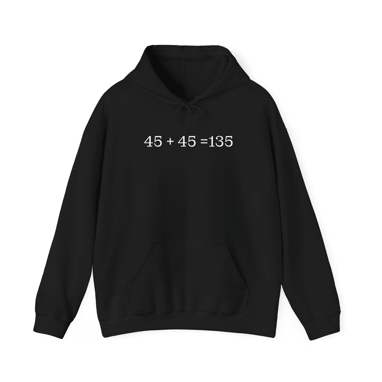 45 + 45 = 135 -  Fitness Hoodie for Fatherhood Enthusiasts