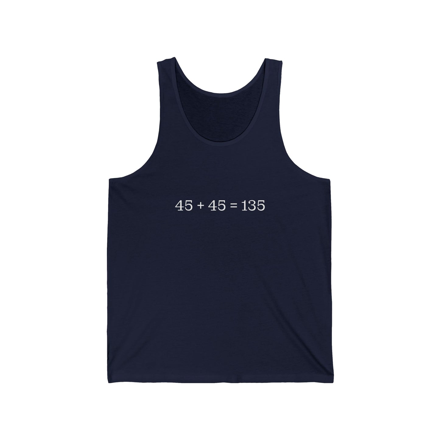 45 + 45 = 135 -  Fitness Tank for Fatherhood Enthusiasts